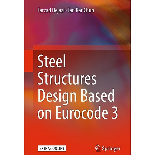 Steel Structures Design Based on Eurocode 3, Farzad Hejazi, Tan Kar Chun