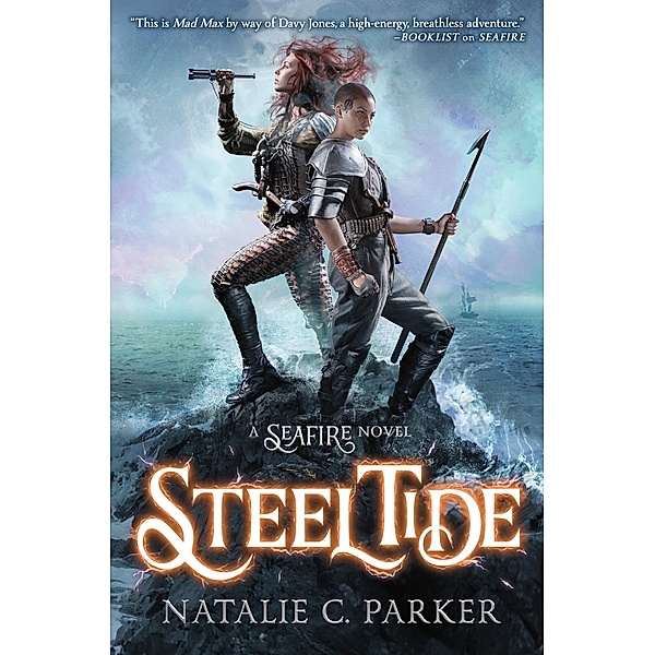 Steel Tide / Seafire Bd.2, Natalie C. Parker