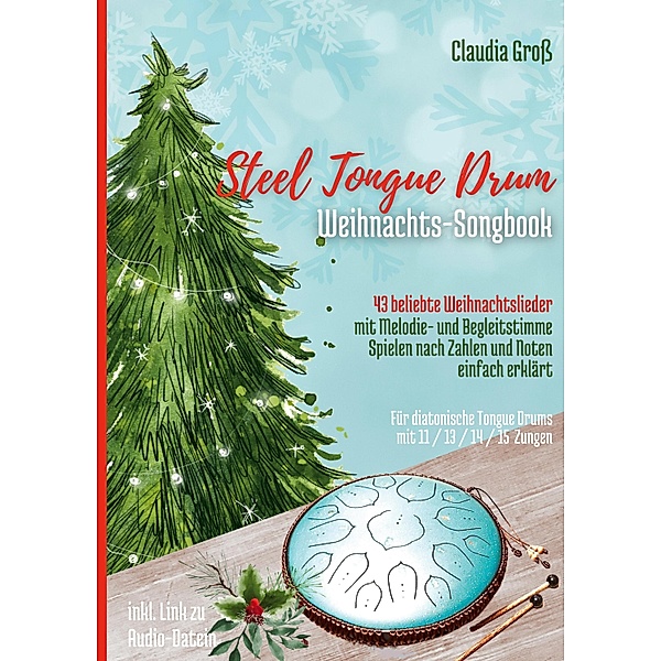 Steel Tongue Drum Weihnachts-Songbook / Steel Tongue Drum Songbook Bd.2, Claudia Groß