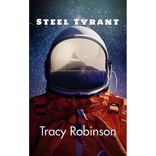 Steel Tyrant / Tracy Robinson, Tracy Robinson