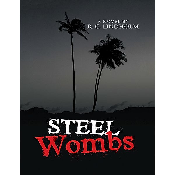 Steel Wombs, R. C. Lindholm