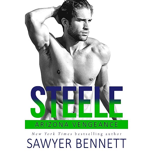 Steele (Arizona Vengeance, #9) / Arizona Vengeance, Sawyer Bennett