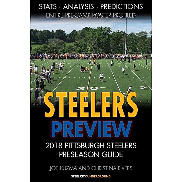 Steelers Preview: 2018 Pittsburgh Steelers Preseason Football Guide, Joe Kuzma, Christina Rivers