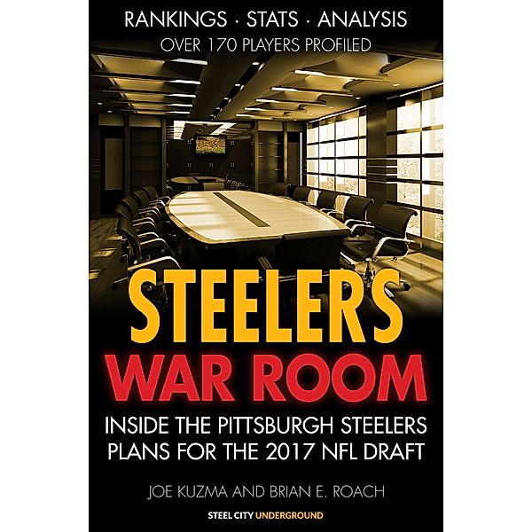 Steelers War Room | Inside The Pittsburgh Steelers plans for the 2017 NFL Draft, Joe Kuzma, Brian E Roach