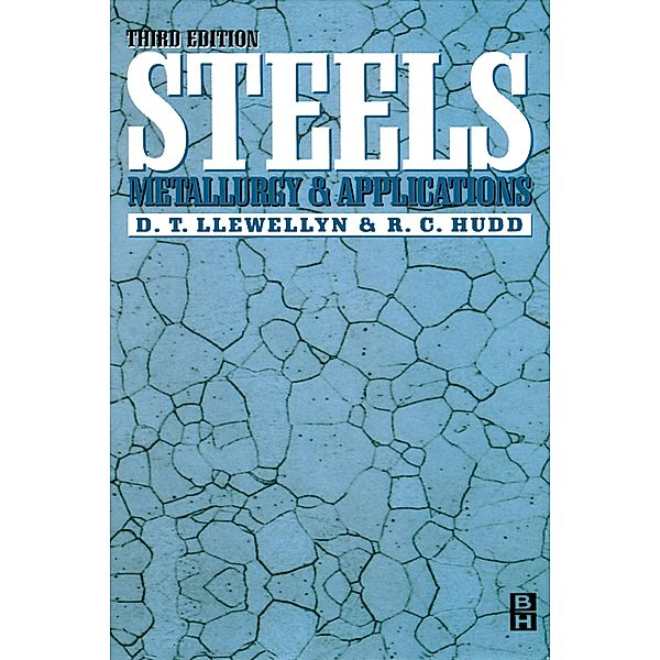 Steels: Metallurgy and Applications, David Llewellyn, Roger Hudd