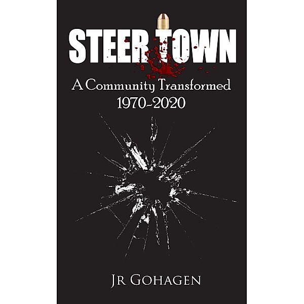Steer Town: A Community Transformed 1970-2020, Jr Gohagen
