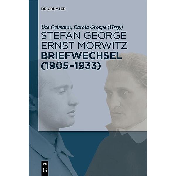 Stefan George - Ernst Morwitz: Briefwechsel (1905-1933)