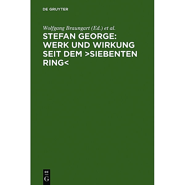 Stefan George: Werk und Wirkung seit dem 'Siebenten Ring'