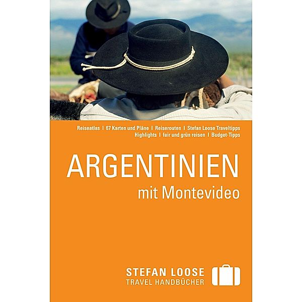 Stefan Loose Reiseführer Argentinien mit Montevideo, Wolfgang Rössig, Meik Unterkötter