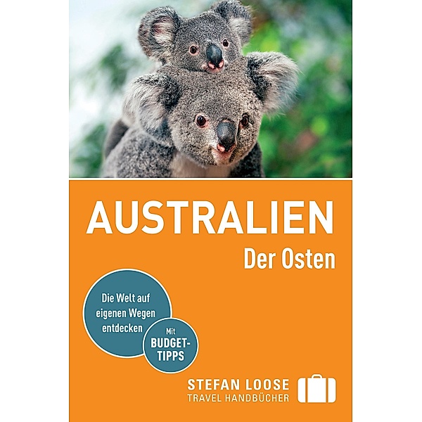 Stefan Loose Reiseführer Australien, Der Osten / Stefan Loose Travel Handbücher E-Book, Anne Dehne