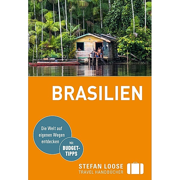 Stefan Loose Reiseführer Brasilien / Stefan Loose Travel Handbücher E-Book, Carl Goerdeler, Helmuth Taubald, Jochen Österreicher, Werner Rudhart, Nicolas Stockmann