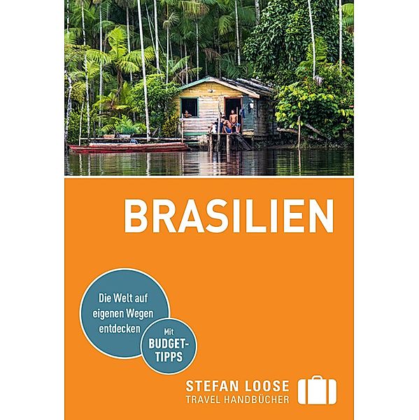 Stefan Loose Reiseführer Brasilien / Stefan Loose Travel Handbücher E-Book, Carl Goerdeler, Helmuth Taubald, Jochen Österreicher, Werner Rudhart, Nicolas Stockmann