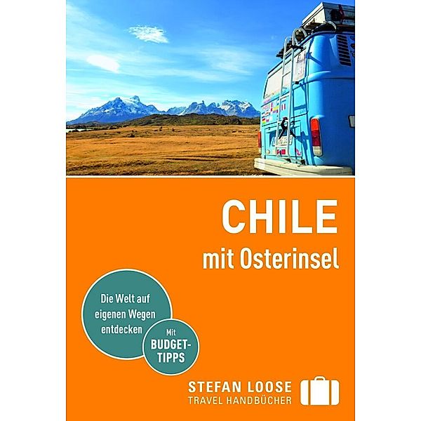 Stefan Loose Reiseführer Chile mit Osterinsel, Susanne Asal, Hilko Meine