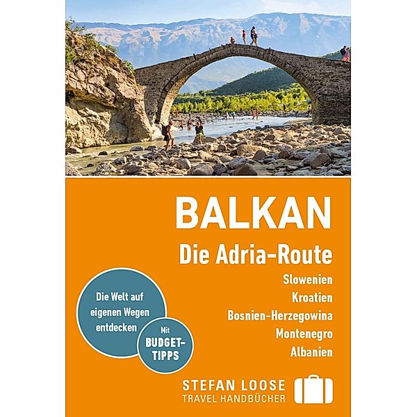 Stefan Loose Reiseführer E-Book Balkan, Die Adria-Route. Slowenien, Kroatien, Montenegro, Albanien / Stefan Loose Travel Handbücher E-Book, Andrea Markand, Mark Markand