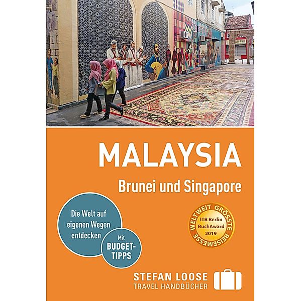 Stefan Loose Reiseführer E-Book Malaysia, Brunei und Singapore / Stefan Loose Travel Handbücher E-Book, Renate Loose, Stefan Loose, Mischa Loose, Moritz Jacobi