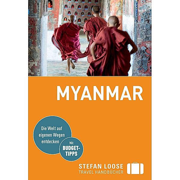 Stefan Loose Reiseführer E-Book Myanmar / Stefan Loose Travel Handbücher E-Book, Martin H. Petrich, Volker Klinkmüller, Andrea Markand, Markus Markand