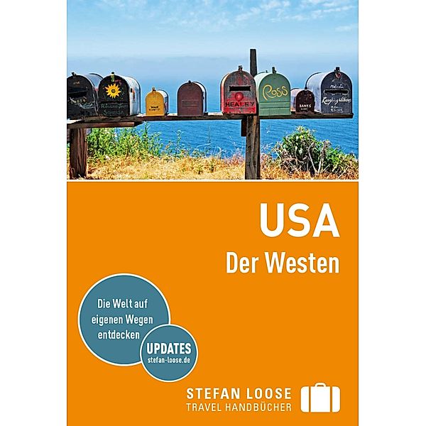 Stefan Loose Reiseführer E-Book USA, Der Westen / Stefan Loose Travel Handbücher E-Book, Nick Edwards, Claus Vogel, Laurie Isola, AnneLise Sorenson, Charles Hodgkins, Steven Horak, Stephen Keeling, Greg Ward, Max Grinnell, Sarah Hull, Todd Obolsky, Andrew Rosenberg