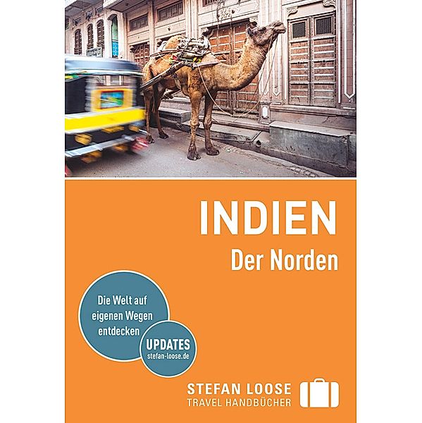 Stefan Loose Reiseführer Indien, Der Norden / Stefan Loose Travel Handbücher E-Book, Nick Edwards, Shafik Meghji, Rachel Mills, Marco Ferrarese, Lotti Gross, Lakshmi Sharath, Martin Zatko