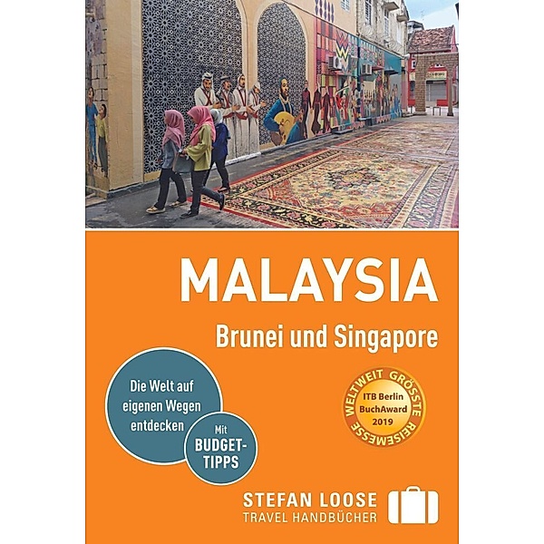 Stefan Loose Reiseführer Malaysia, Brunei und Singapore, Moritz Jacobi, Mischa Loose, Renate Loose, Stefan Loose