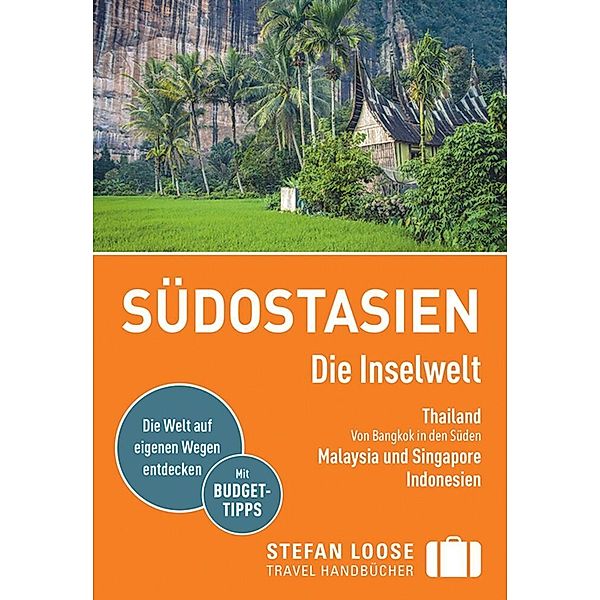 Stefan Loose Reiseführer Südostasien, Die Inselwelt. Von Thailand bis Indonesien, Renate Loose, Stefan Loose, Mischa Loose, Moritz Jacobi, Christian Wachsmuth, Andrea Markand, Markus Markand