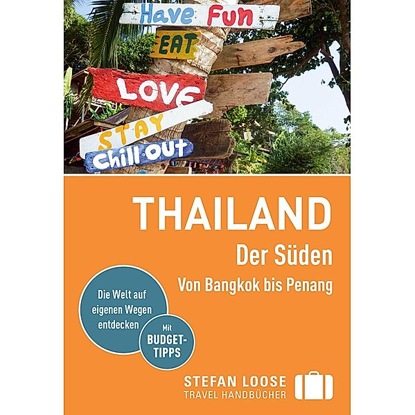 Stefan Loose Reiseführer Thailand Der Süden / Stefan Loose Travel Handbücher E-Book, Renate Loose, Stefan Loose, Volker Klinkmüller, Mischa Loose, Moritz Jacobi, Andrea Markand, Markus Markand