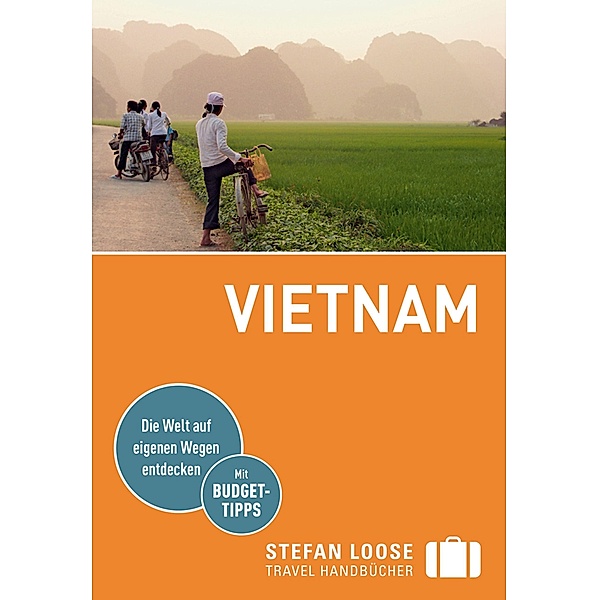 Stefan Loose Reiseführer Vietnam / Stefan Loose Travel Handbücher E-Book, Andrea Markand, Markus Markand