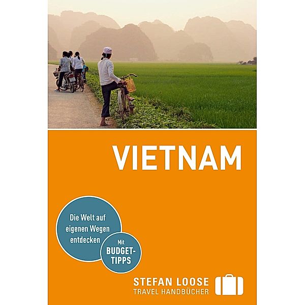 Stefan Loose Reiseführer Vietnam / Stefan Loose Travel Handbücher E-Book, Andrea Markand, Markus Markand