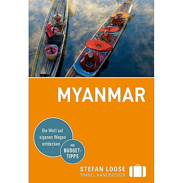 Stefan Loose Travel Handbücher E-Book: Stefan Loose Reiseführer Myanmar, Birma, Andrea Markand, Martin H. Petrich, Markus Markand, Volker Klinkmüller