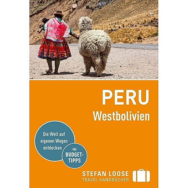 Stefan Loose Travel Handbücher E-Book: Stefan Loose Reiseführer Peru West-Bolivien, Frank Herrmann