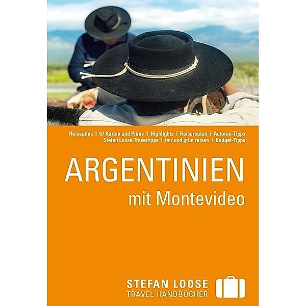 Stefan Loose Travel Handbücher Reiseführer Argentinien mit Montevideo, Meik Unterkötter, Wolfgang Rössig