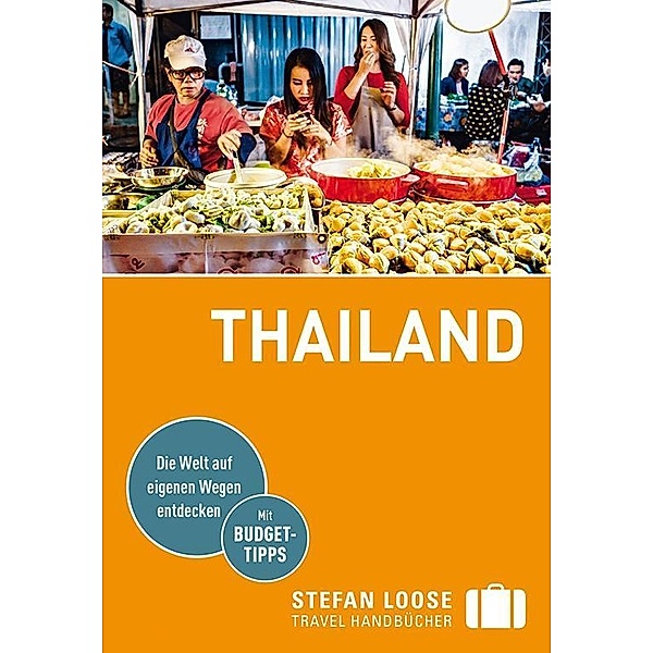 Stefan Loose Travel Handbücher Reiseführer Thailand, Renate Loose, Stefan Loose, Volker Klinkmüller, Mischa Loose, Andrea Markand, Markus Markand