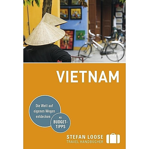 Stefan Loose Travel Handbücher Reiseführer Vietnam, Andrea Markand, Markus Markand