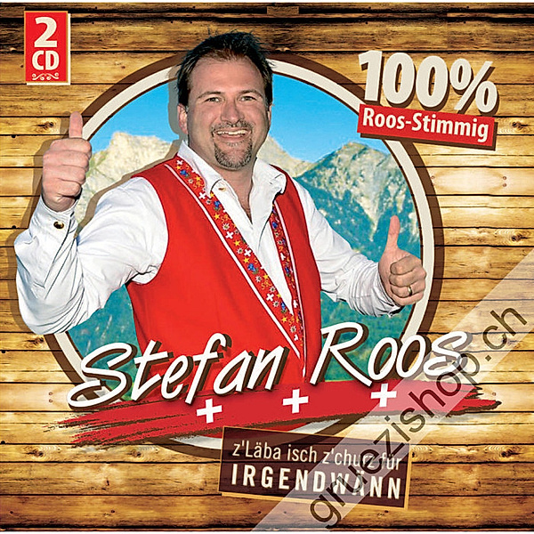 Stefan Roos - 100% Roos-Stimmig z’Läba isch z’churz für Irgendwänn