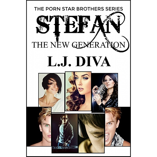 Stefan: The New Generation / The Porn Star Brothers Series, L. J. Diva