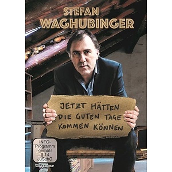 Stefan Waghubinger: Jetzt hätten die guten Tage kommen können, Stefan Waghubinger