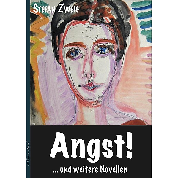 Stefan Zweig: >Angst< und weitere Novellen, Stefan Zweig