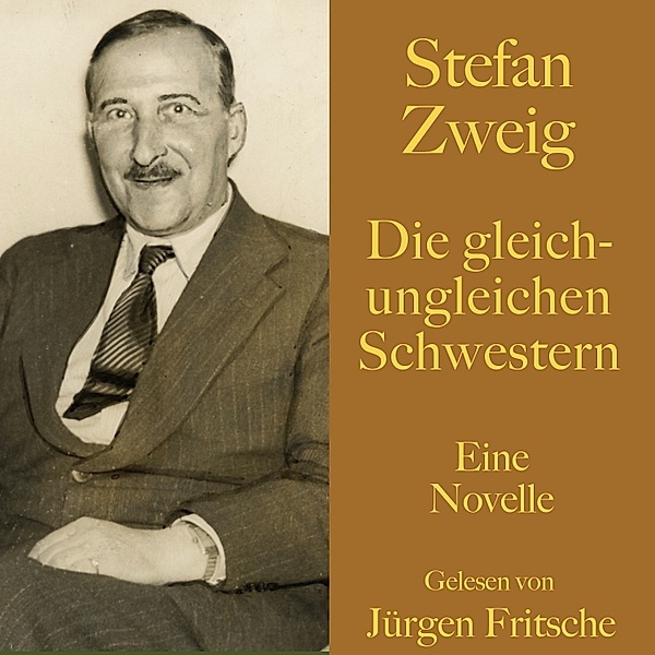 Stefan Zweig: Die gleich-ungleichen Schwestern - 24 - Stefan Zweig: Die gleich-ungleichen Schwestern, Stefan Zweig