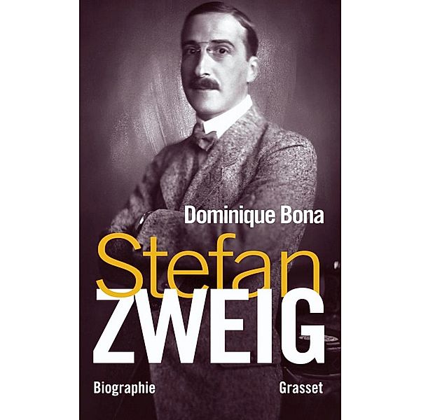 Stefan Zweig / essai français, Dominique Bona