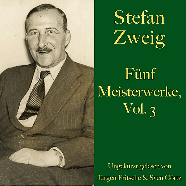 Stefan Zweig: Fünf Meisterwerke, Vol. 3, Stefan Zweig
