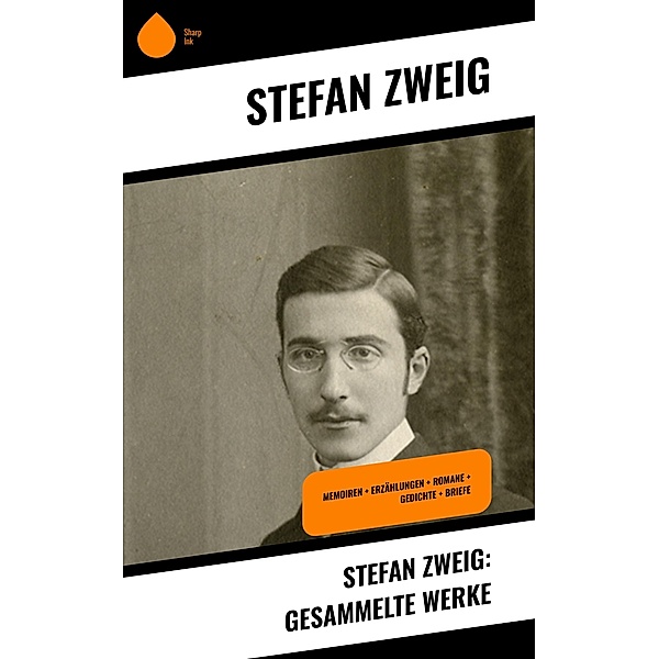 Stefan Zweig: Gesammelte Werke, Stefan Zweig