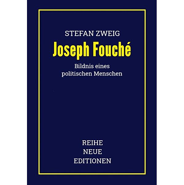 Stefan Zweig: Joseph Fouché, Reihe Neue Editionen, Stefan Zweig