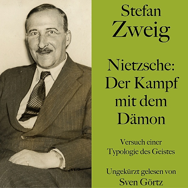 Stefan Zweig: Nietzsche – Der Kampf mit dem Dämon, Stefan Zweig