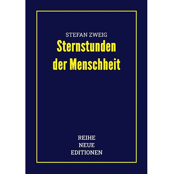 Stefan Zweig: Sternstunden der Menschheit, Stefan Zweig