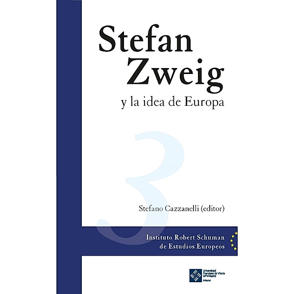 Stefan Zweig y la idea de Europa / Instituto Robert Schuman de estudios europeos Bd.3, Stefano Cazzanelli