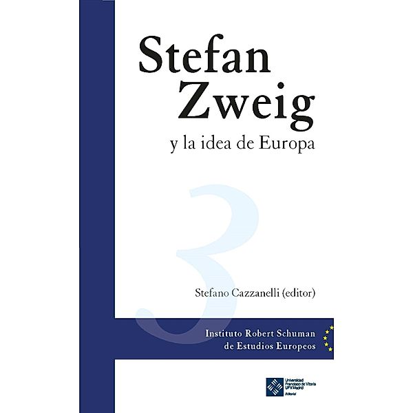 Stefan Zweig y la idea de Europa / Instituto Robert Schuman de estudios europeos Bd.3, Stefano Cazzanelli