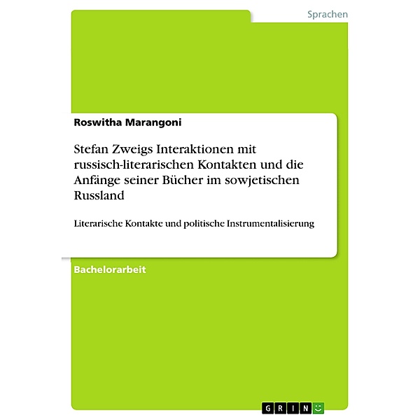 Stefan Zweigs Interaktionen mit russisch-literarischen Kontakten und die Anfänge seiner Bücher im sowjetischen Russland, Roswitha Marangoni