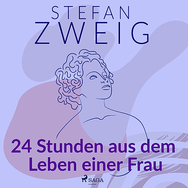 Stefan Zweigs komplette Werke - 3 - 24 Stunden aus dem Leben einer Frau, Stefan Zweig