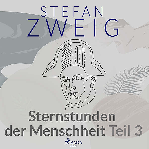 Stefan Zweigs komplette Werke - 8 - Sternstunden der Menschheit Teil 3, Stefan Zweig