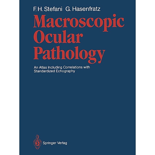 Stefani, F: Macroscopic Ocular Pathology, Fritz H. Stefani, Gerhard Hasenfratz