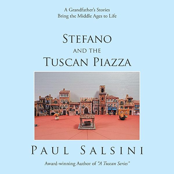 Stefano and the Tuscan Piazza, Paul Salsini